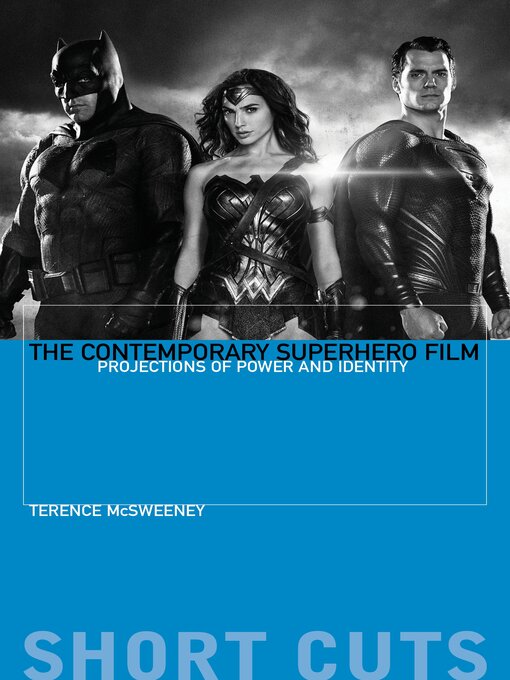 Title details for The Contemporary Superhero Film by Terence McSweeney - Available